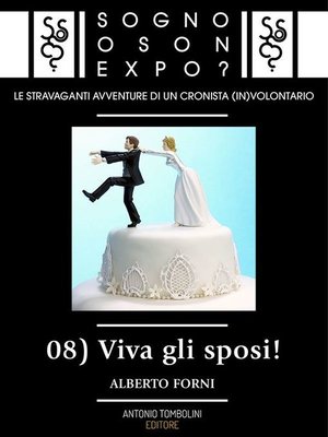 cover image of Sogno o son Expo?--08 Viva gli sposi!